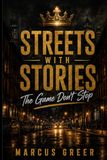 Streets With Stories: The Game Don’t Stop