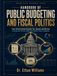 Handbook of Public Budgeting and Fiscal Politics
