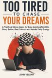 Too Libri GmbH Too Tired to Chase Your Dreams