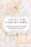 A Place For Your Becoming: Bring Your Joy Forward Companion Journal