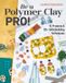 Be C & T Publishing Be a Polymer Clay Pro!