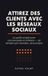 Attirez des clients avec les réseaux sociaux: Le guide simple pour commerçants et artisans — 30 minutes par semaine, sans jargon
