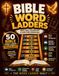Bible Word Ladders: 50 Bible Vocabulary Puzzle Games
