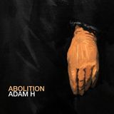 Abolition Adam H - Abolition (LP)