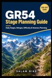 GR54 Libri GmbH GR54 Stage Planning Guide: Daily Stages, Refuges, Difficulty & Itinerary Planning