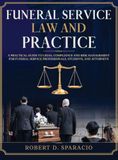 Funeral Holzer Books LLC Funeral Service Law and Practice: A Practical Guide to Legal Compliance and Risk Management for Funeral Service Professionals, Students, and Attorneys