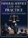 Funeral Holzer Books LLC Funeral Service Law and Practice: A Practical Guide to Legal Compliance and Risk Management for Funeral Service Professionals, Students, and Attorneys