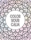 Color Your Calm: An Adult Coloring Book to Relax, Unwind, and Find Peace