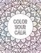 Color Your Calm: An Adult Coloring Book to Relax, Unwind, and Find Peace