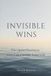 Invisible Wins: The Quiet Practices That Can Change Your Life