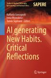 AI Springer Nature Studies in Applied Philosophy, Epistemology and Rational Ethics 81: AI Generating New Habits. Critical Reflections - Hardcover