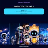 Orbit Bot Adventures Collection, Volume 1: Books 1-5: Five Illustrated STEM and AI Adventures for Curious Minds