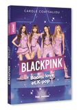 Blackpink: Boom, love et K-pop !