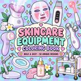 Skincare Equipment Coloring Book: Bold and Easy Beauty Tools, Facial Devices and Spa Equipment for Adults and Teens