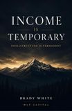 Income Is Temporary: Infrastructure Is Permanent