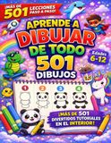 Aprender Dibujar Todo 501: Dibujos Paso a Paso de Animales, Comida, Vehículos y Mucho Más para que Puedas Dibujar Cualquier Cosa y Crear tu Propio Arte