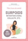 Surpoids, rétention d’eau, cellulite, etc.: Mes trucs de santé