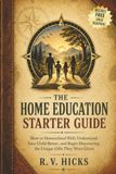 THE HOME EDUCATION STARTER GUIDE