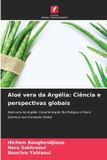 Aloé OmniScriptum SRL Aloé vera da Argélia: Ciência e perspectivas globais