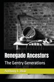 Renegade Ancestors: The Gentry Generations