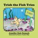 Trish Rock'S Mills Press Trish the Fish Tries Paperback