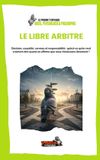 Le Libri GmbH Le libre arbitre: Décision, causalité, cerveau et responsabilité : qu’est-ce qu’on veut vraiment dire quand on affirme que nous choisissons librement ?