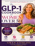 The GLP-1 Cookbook for Women Over 50
