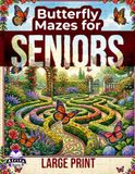 Butterfly Butterfly Mazes for Seniors: Relaxing Large Print Maze Puzzles for Brain Health, Stress Relief, and Mental Sharpness | Easy-to-Read Mindful Activity Book for Older Adults