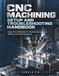 Cnc Libri GmbH Cnc Machining Setup And Troubleshooting Handbook: Shop-Floor Methods for Machine Setup, Tooling, and Fault Diagnosis