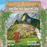 Squirrel McNaughty and The Lost Squirrel City