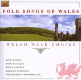 Sonic Rendezvous Various Artists - Folk Songs Of Wales - Welsh Male Choirs (CD)