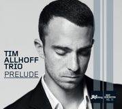 Sonic Rendezvous Tim Allhoff Trio Prelude CD