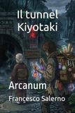 Il tunnel Kiyotaki: Arcanum