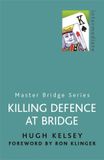 Killing Cassell Reference Killing Defence at Bridge Hardcover