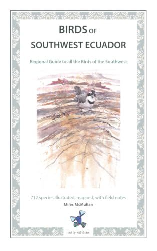 Birds of Southwest Ecuador: Regional guide to all the birds of the southwest