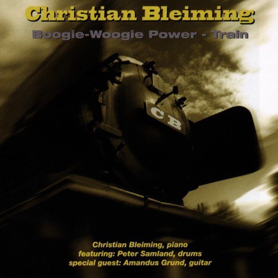 Sonic Rendezvous Christian Bleiming - Boogie-Woogie Power - Train (CD)