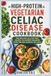 High-Protein Vegetarian Celiac Disease Cookbook