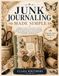 JUNK JOURNALING MADE SIMPLE: A Beginner's Step-by-Step Guide to Creating Beautiful Junk Journals