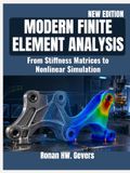 MODERN FINITE ELEMENT ANALYSIS: From Stiffness Matrices to Nonlinear Simulation