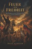 Feuer Independently Published Feuer der Freiheit: Die Unabhängigkeitsbewegungen Lateinamerikas Paperback