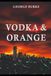VODKA AND ORANGE