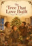 The Tree That Love Built