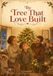 The Tree That Love Built
