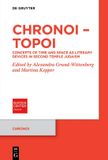 Chronoi De Gruyter Chronoi – Topoi: Concepts of Time and Space as Literary Devices in Second Temple Judaism: 24 Paperback