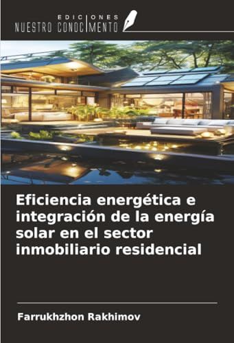 Eficiencia OmniScriptum SRL Eficiencia energética e integración de la energía solar en el sector inmobiliario residencial