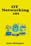 OT Networking 101: Purdue Model, Zones, and Safe Data Flows