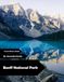 Banff National Park: Where Mountains Touch the Sky – A Visual Journey Through Alpine Majesty & Untamed Wilderness