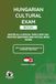 Hungarian Cultural Exam Book: Master All 6 Official Topics with 128+ Practice Questions and Five Full Mock Exams