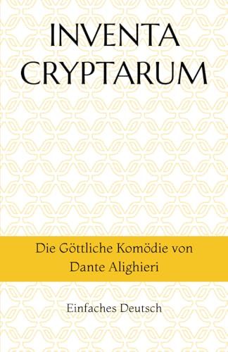 INVENTA CRYPTARUM: Die Göttliche Komödie von Dante Alighieri - Einfaches Deutsch