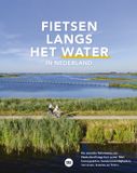REiSREPORT Fietsgids Fietsen langs het water in Nederland